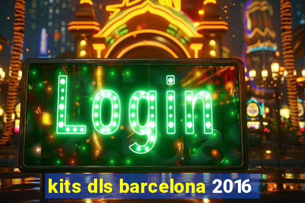 kits dls barcelona 2016